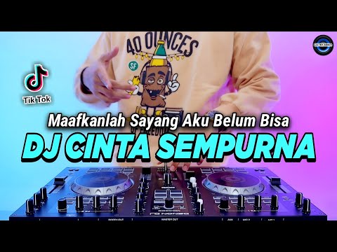 DJ MAAFKANLAH SAYANG AKU BELUM BISA - CINTA SEMPURNA REPVBLIK REMIX FULL BASS TIKTOK TERBARU 2023