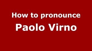 How to pronounce Paolo Virno