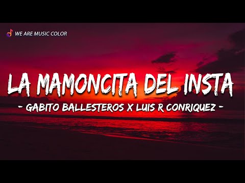 La Mamoncita del Insta (Letra\Lyrics) - Gabito Ballesteros x Luis R Conriquez