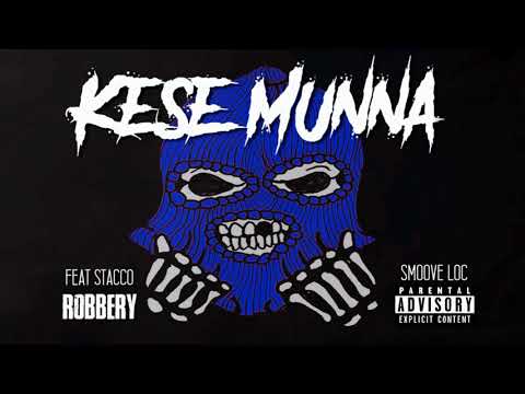 Kese Munna X Stacco X Smoove Loc - Robbery