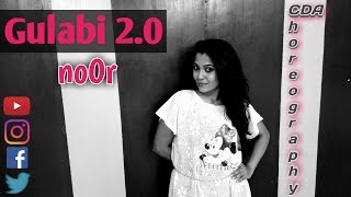 Gulabi 2.0 | Noor | Dance Choreograhy | Sonakshi sinha | Amaal mallik, Tulsi kumar, Yash Narvekar