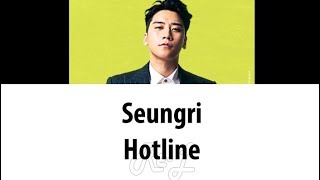 Seungri 승리 - Hotline (Color Coded Lyrics ENGLISH/ROM/HAN)