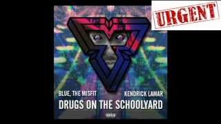 Blue The Misfit Drugs On The School [LYRICS] Convert to MP3 for FREE