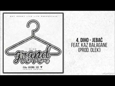04. Diho X Kaz Bałagane - Jebać prod. OLEK