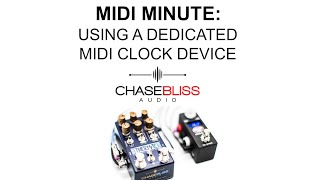 Video thumbnail for MIDI Minute: Clock With A Dedicated Clock Device by chase bliss
