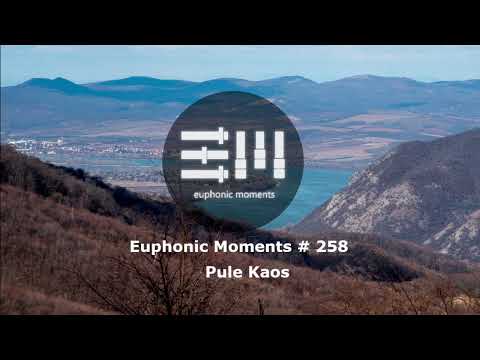 Euphonic Moments # 258 Pule Kaos