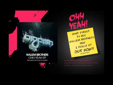 Wallem Brothers - Ohh Yeah (Original Mix)