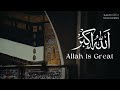 Eid Takbeer تكبيرات العيد Eid2024