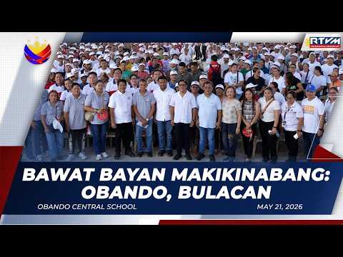 ‘Bawat Bayan Makikinabang: Obando, Bulacan’ 5/21/2026