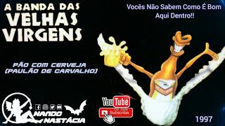 Velhas Virgens - Pão com cerveja (1997)