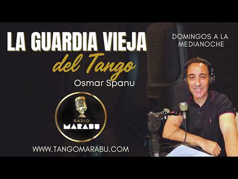 LA GUARDIA VIEJA DEL TANGO -  Programa N*2 #tangomarabu
