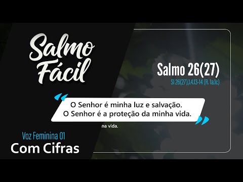 Salmo 26(27) O Senhor É Minha Luz E Salvação - Canto Novo