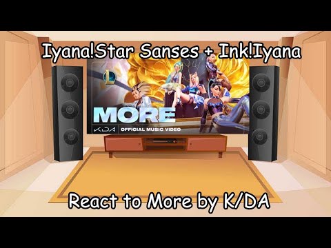 Iyana!Star Sanses + Ink!Iyana React to More by K/DA || @iyanathehedgehog18