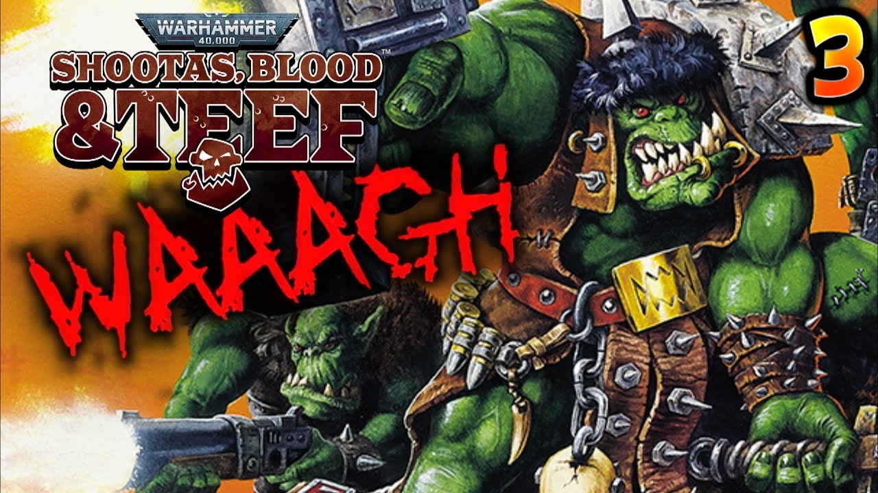 TOUT POUR MES CHEVEUX ! WAAAGH !! -Warhammer 40k : Shootas, Blood'n'Teef- Ep.3 [FIN]