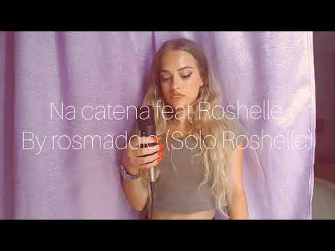 Na catena feat Roshelle (solo roshelle) by rosmaddie