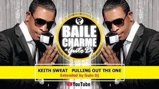 Keith Sweat - Pulling Out The One (Ext. by GUTO DJ)
