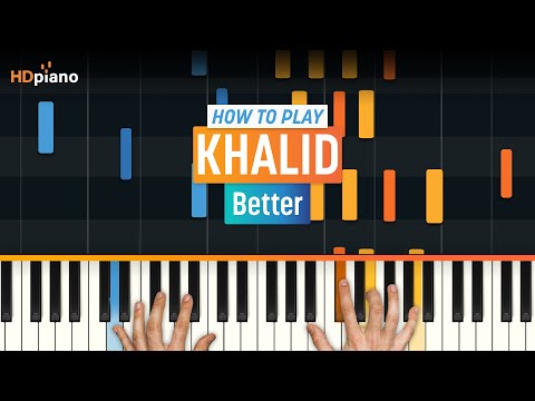 How to Play "Better" by Khalid | HDpiano (Part 1) Piano Tutorial