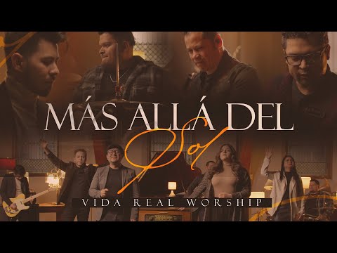 Vida Real Worship / Más Allá Del Sol (Video Oficial)