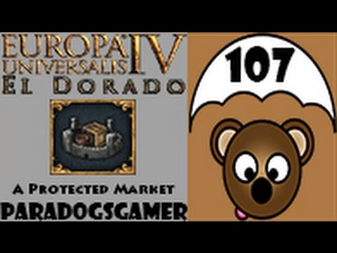 EU4 El Dorado - A Protected Market - Episode 107
