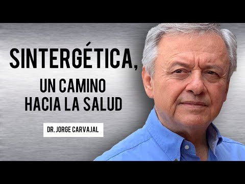 🙏 La SINTERGÉTICA, un camino hacia la salud (Dr. Jorge Carvajal)