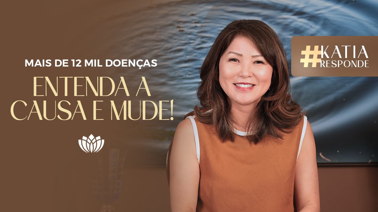 THE 5 CAUSES OF 12 THOUSAND DISEASES • KATIA RESPONDS