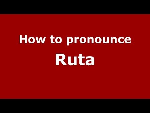 How to pronounce Ruta