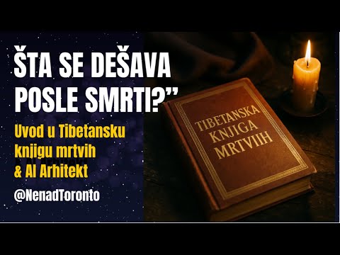 ŠTA SE DEŠAVA POSLE SMRTI? UVOD U TIBETANSKU KNJIGU MRTVIH