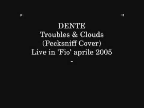 Dente-Troubles&Clouds  (Pecksniff Cover)