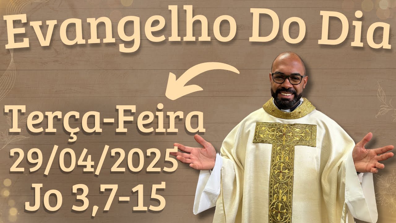 EVANGELHO DO DIA –29/04/2025 - HOMILIA DIÁRIA – LITURGIA DE HOJE - EVANGELHO DE HOJE -PADRE GUSTAVO