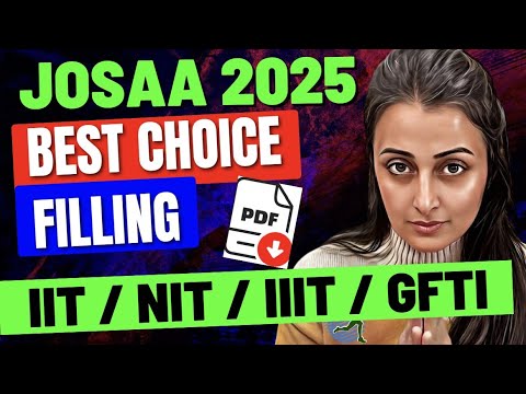 JOSAA 2025:🔥BEST CHOICE FILLING Order PDF for NITs IIITs IITs GFTIs | JOSAA COUNSELLING NEHA MAM