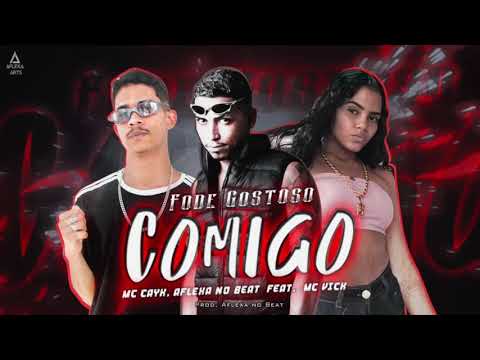 MC CAYK, AFLEXA NO BEAT & MC VICK -  FOD* GOSTOSO COMIGO