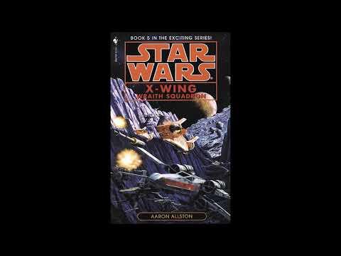 STAR WARS X-Wing: Wraith Squadron - Part 2 of 2 - Full Unabridged Audiobook BOOK 5