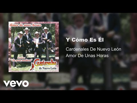 Cardenales De Nuevo León - Y Como Es Él (Audio)
