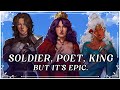 Soldier, Poet, King but it's EPIC || Reinaeiry