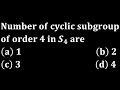 how many cyclic subgroup of order 4 in s4 number group theory abstract algebra modern tifr nbhm cmi