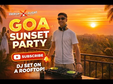 ENERGY FLIGHT — Goa Sunset @ Rooftop Lava Arambol | DJ Set на закате