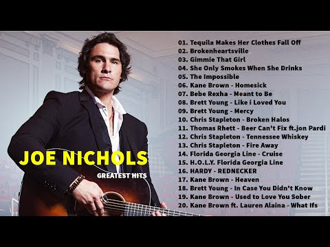 Joe Nichols Best Song of All time  - Joe Nichols Greatest Hits 2021