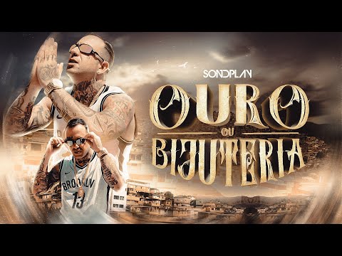 Sondplay - Ouro Ou Bijuteria  (Official Music Video)