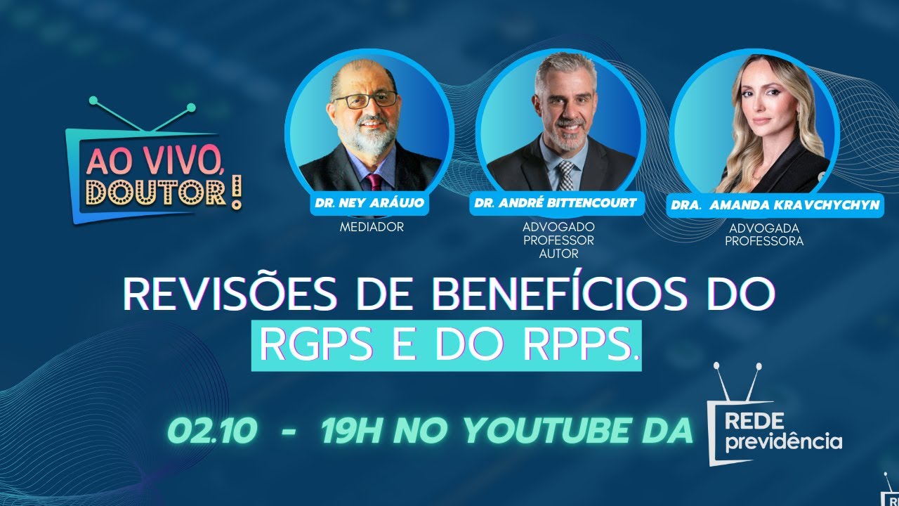 REVISÕES DE BENEFÍCIO DO RGPS E RPPS | AO VIVO, DOUTOR!