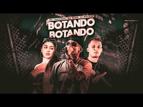 🟣 BOTANDO BOTANDO - MC THAIZINHA,  MC REINO , DJ MALICIA