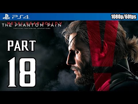 Metal Gear Solid 5: The Phantom Pain Walkthrough PART 18 (PS4) Gameplay @ 1080p (60fps) HD ✔