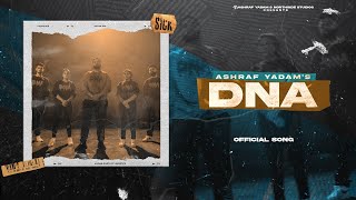 DNA - Ashraf Yadam | Noor Gill | Ratti Gagan (Official Video) New Punjabi Songs 2022