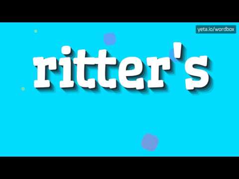 RITTER'S - HOW TO PRONOUNCE IT!?