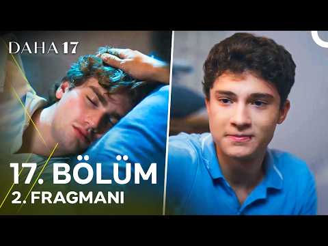 Daha 17 17. Bölüm 2. Fragmanı