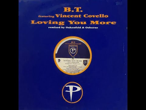B.T. – Loving You More (Oakenfold & Osborne Vocal Mix)