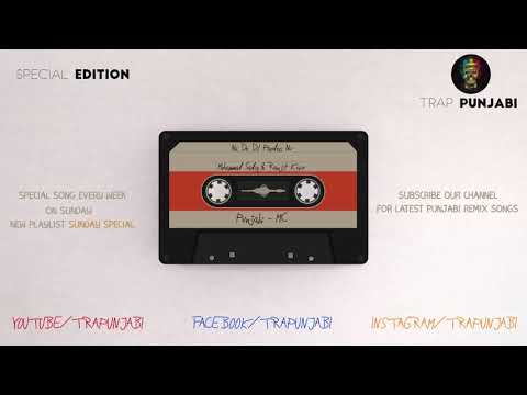 Na De Dil Pardesi Nu (Remix) | Punjabi MC | SUNDAY SPECIAL | #trapunjabi