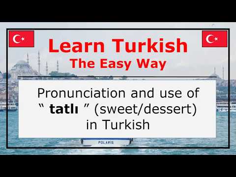 Pronunciation of Tatlı (Sweet/Dessert) In Turkish