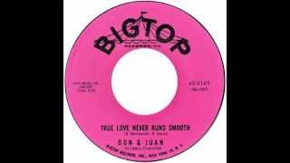 Don &amp; Juan – “True Love Never Runs Smooth” (Big Top) 1963