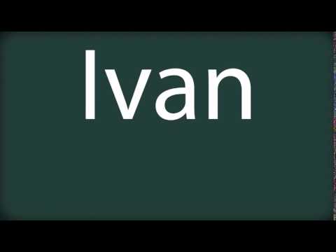 How to pronounce Ivan