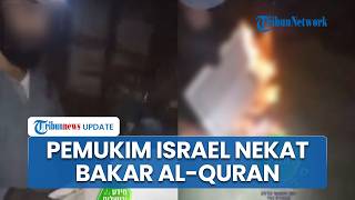 Picu Kemarahan Umat Islam, Pemukim Israel Bakar Al-Quran di Yerusalem Jelang Bulan Ramadhan
